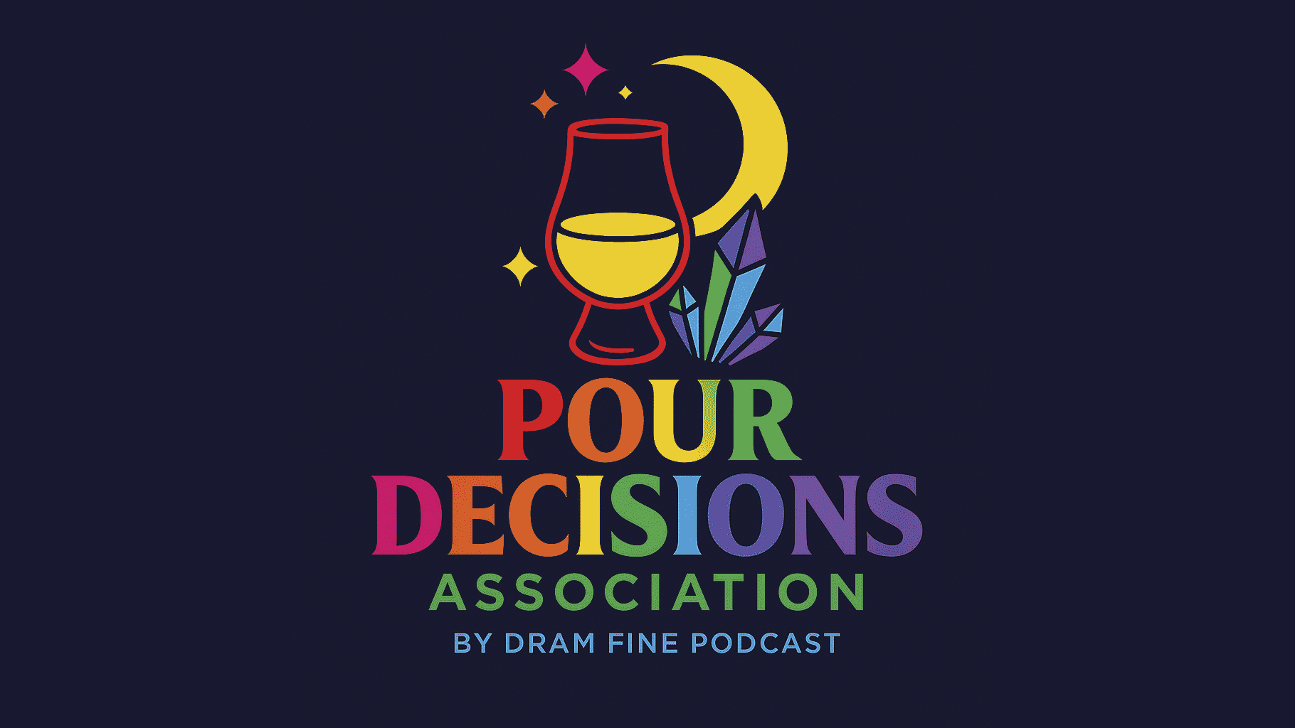 Pour Decisions Association by Dram Fine Podcast